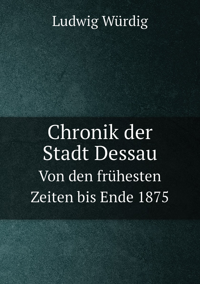 

Chronik der Stadt Dessau