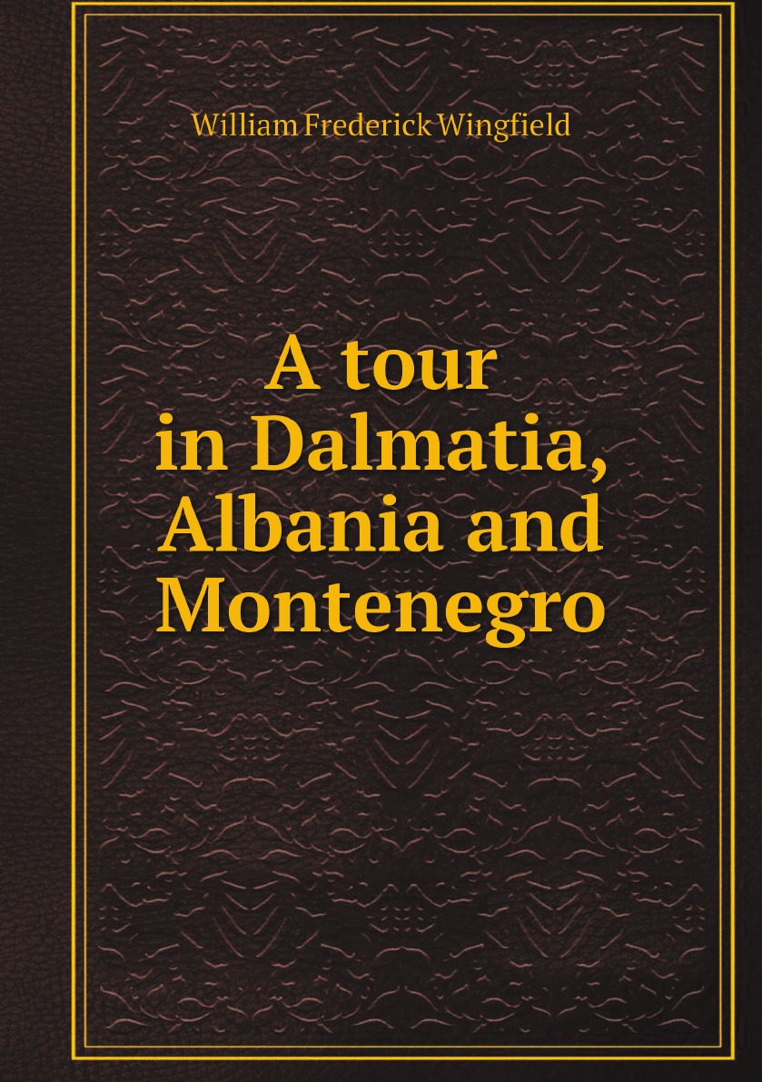 

A tour in Dalmatia, Albania and Montenegro