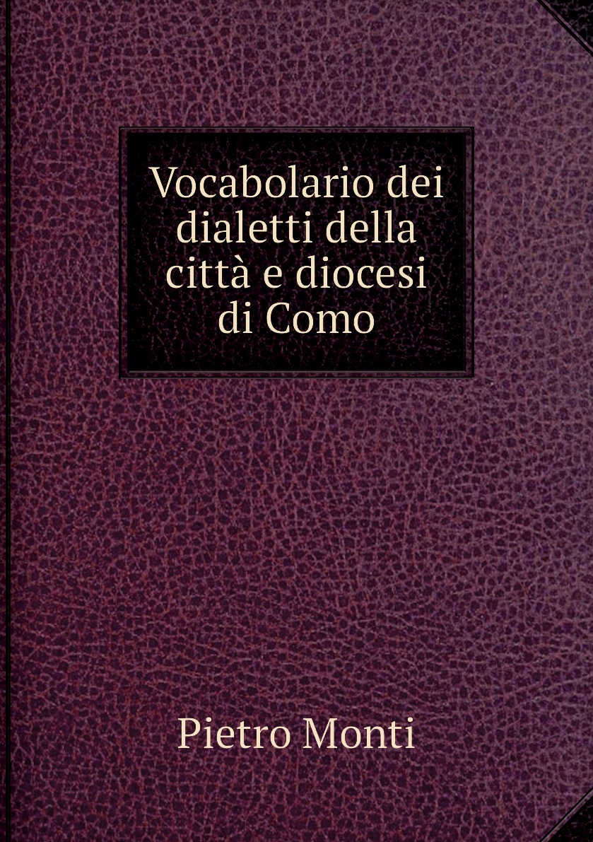 

Vocabolario dei dialetti della citta e diocesi di Como