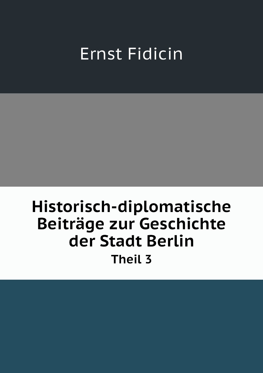 

Historisch-diplomatische Beitrage zur Geschichte der Stadt Berlin