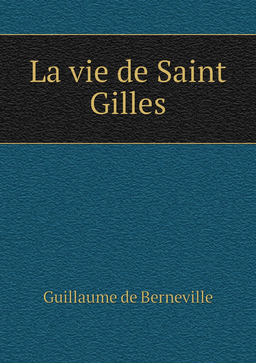 

La vie de Saint Gilles