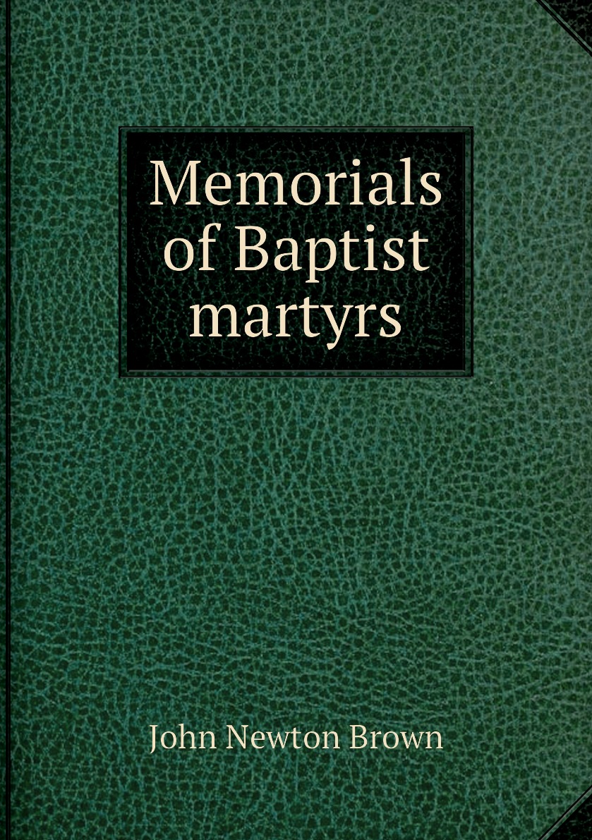 

Memorials of Baptist martyrs