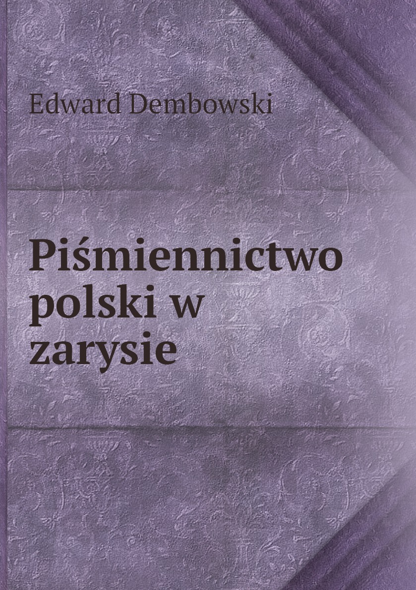 

Pismiennictwo polski w zarysie