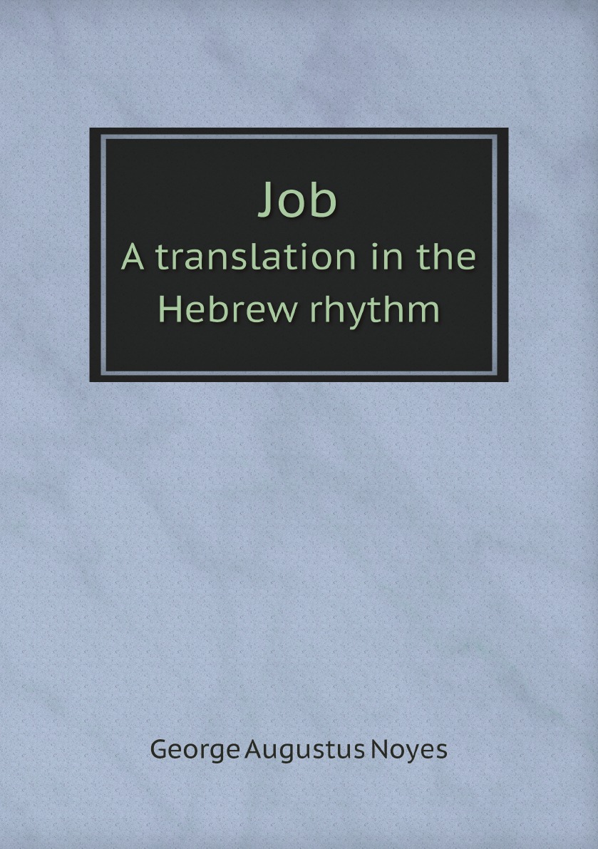 

Job; a translation in the Hebrew rhythm