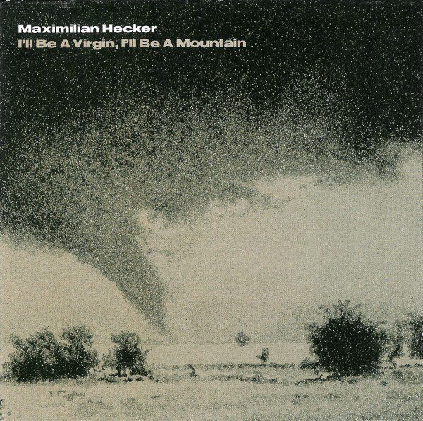 

Maximilian Hecker: I'll Be a Virgin I'll Be a Mountain (1 CD)