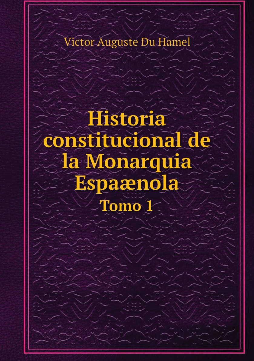 

Historia constitucional de la Monarquia Espanola