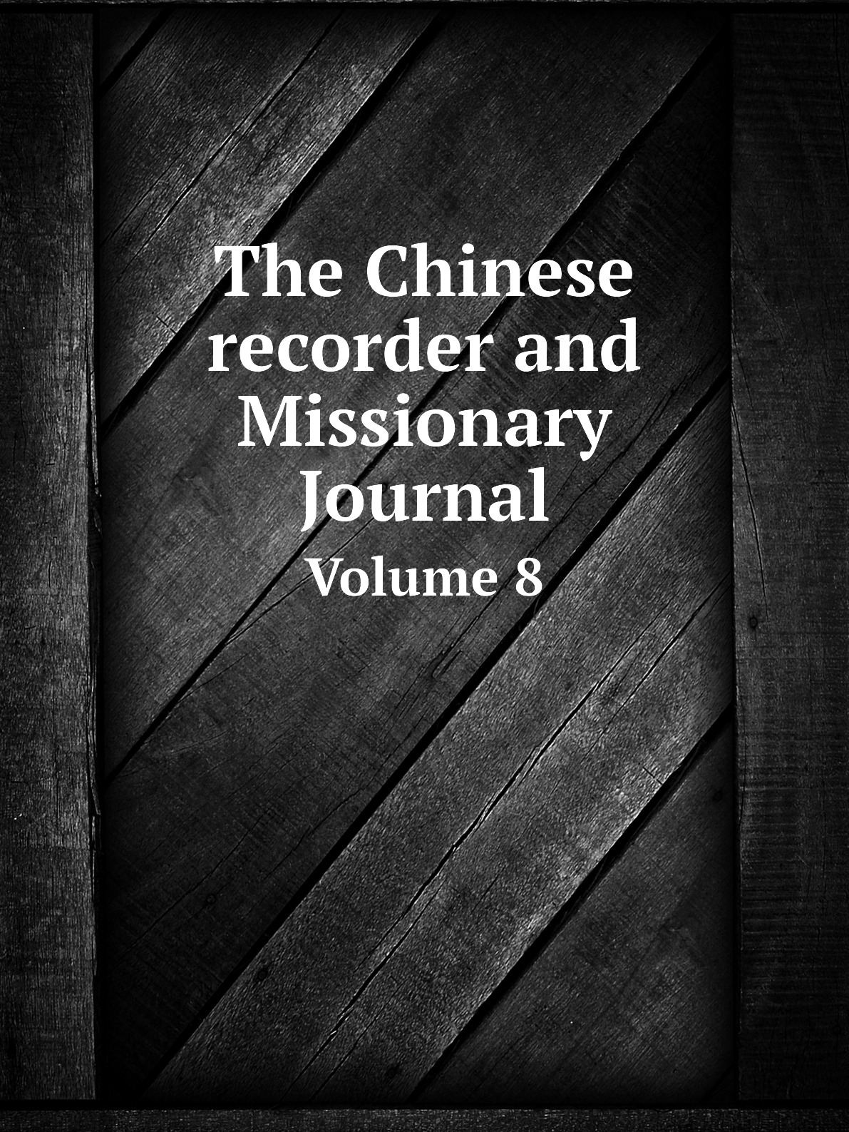 

The Chinese recorder and Missionary Journal