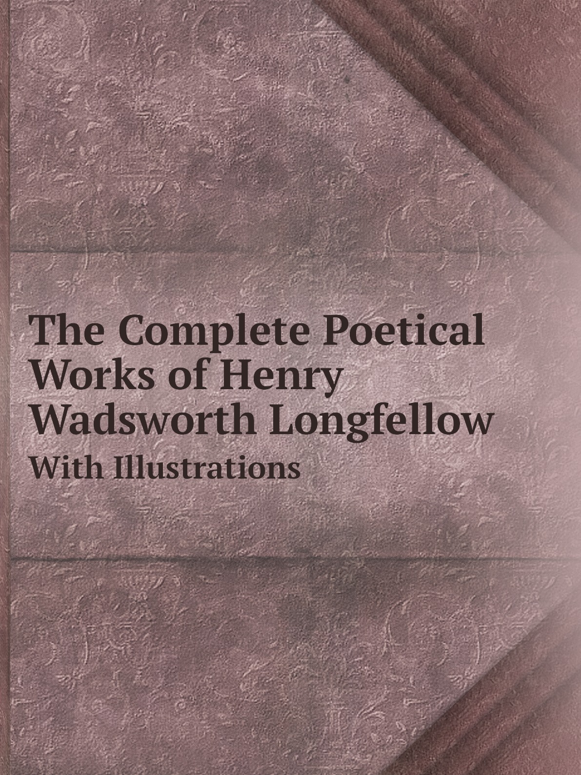 

The Complete Poetical Works of Henry Wadsworth Longfellow