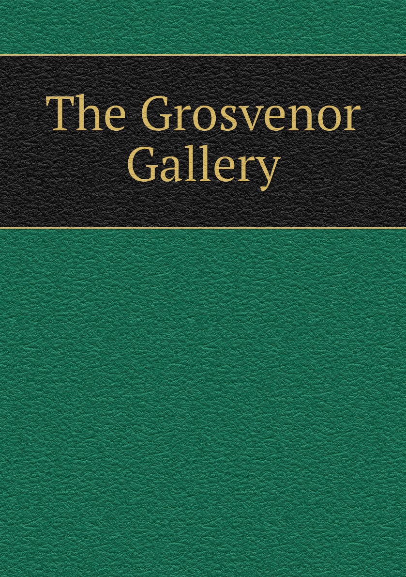 

The Grosvenor Gallery