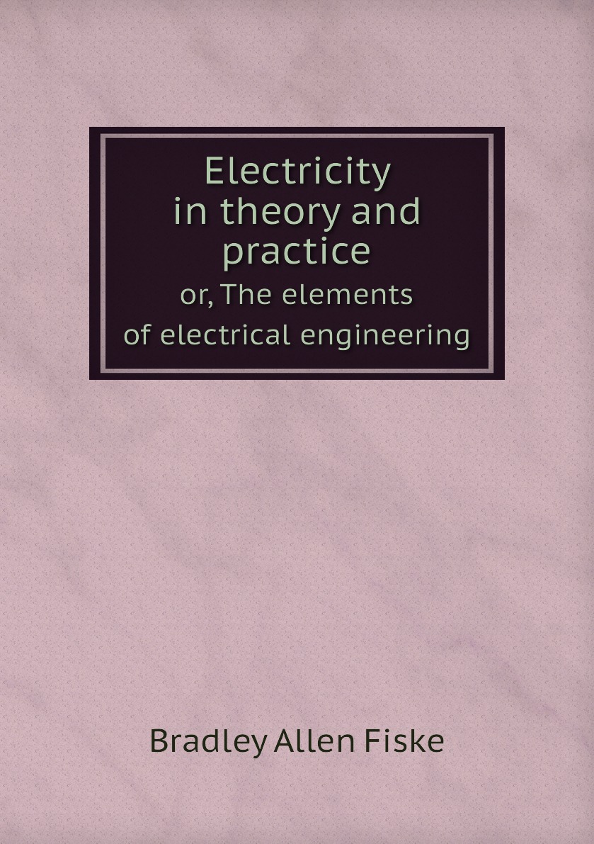 

Electricity in theory and practice