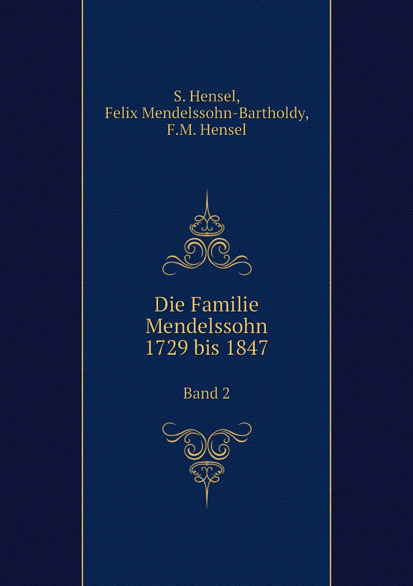 

Die Familie Mendelssohn, 1729 bis 1847