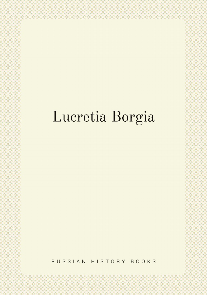 

Lucretia Borgia