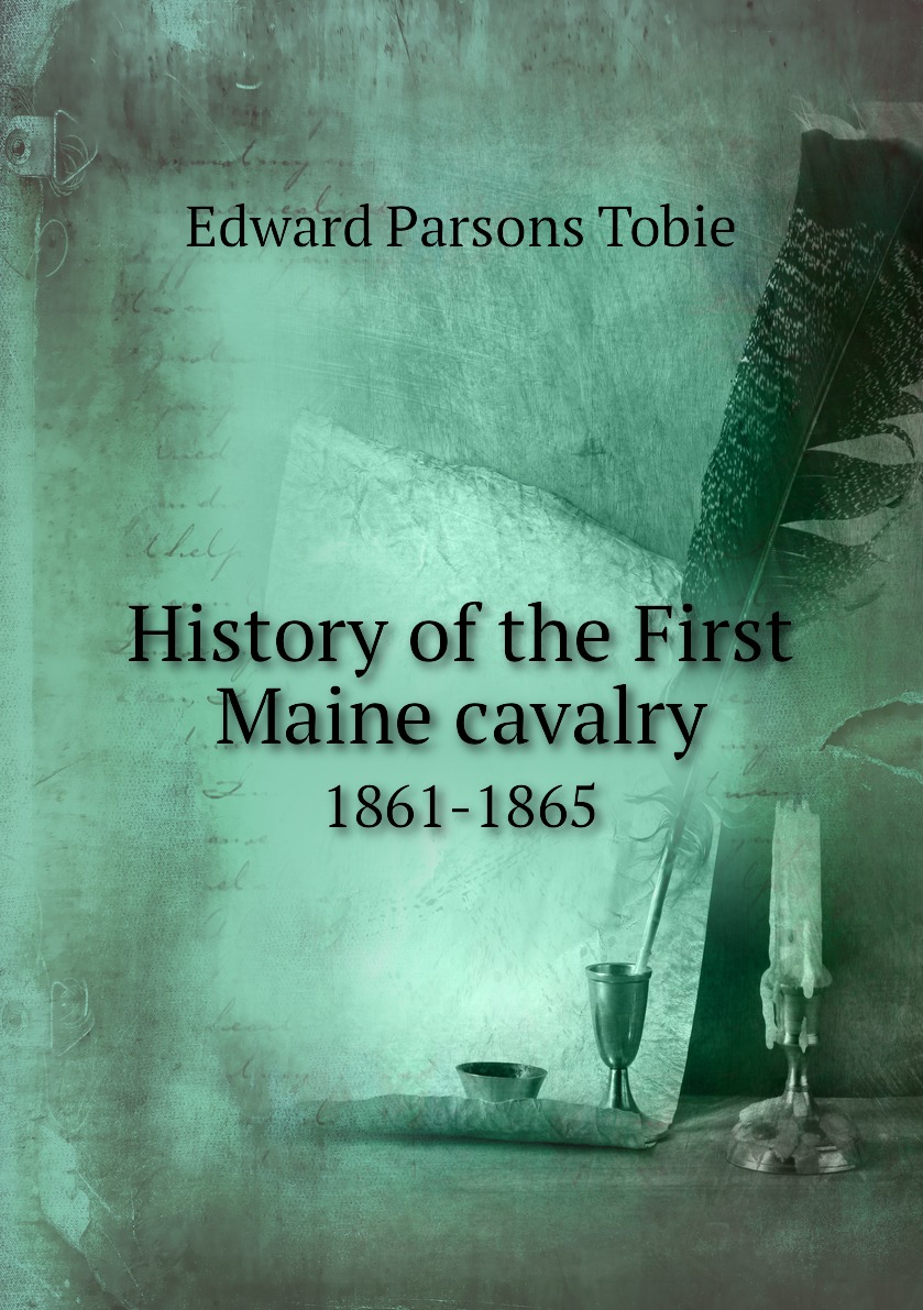 

History of the First Maine cavalry