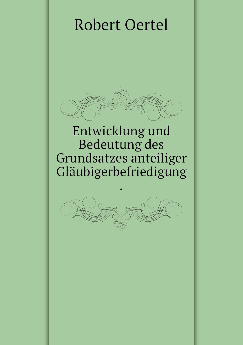 

Entwicklung und Bedeutung des Grundsatzes anteiliger Glaubigerbefriedigung .