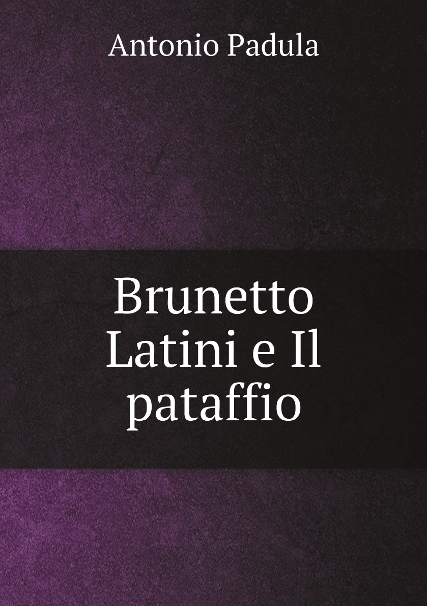 

Brunetto Latini e Il pataffio