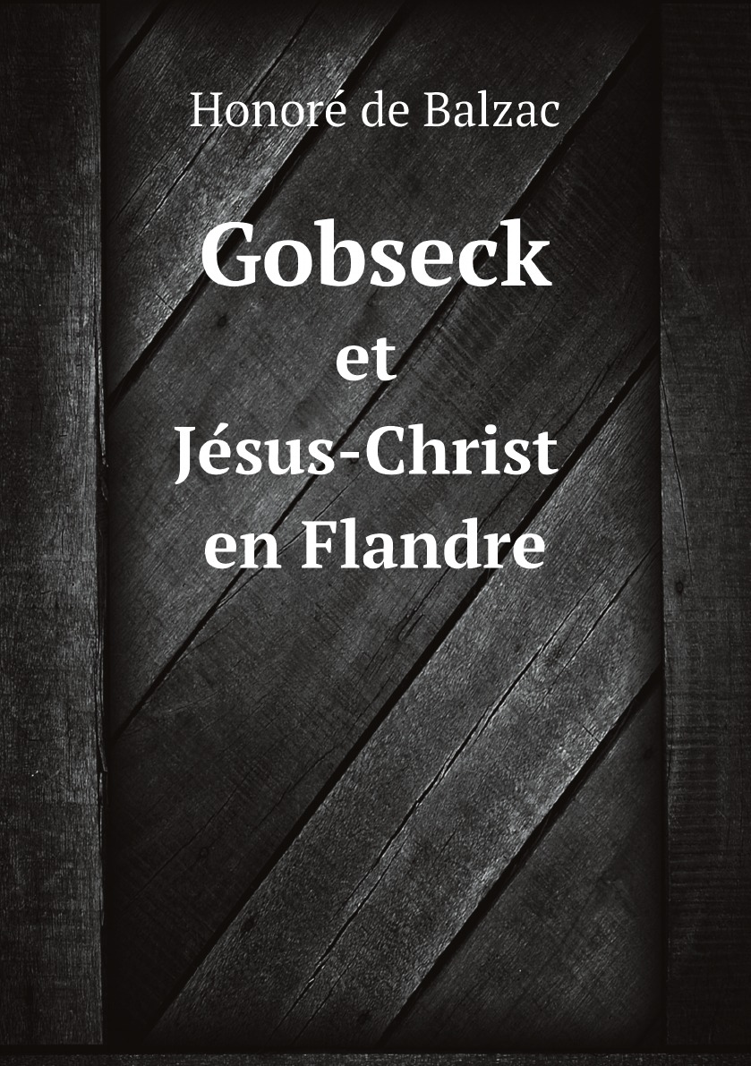 

Gobseck et Jesus-Christ en Flandre
