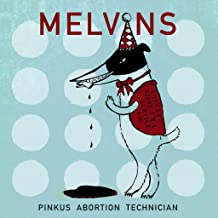 

MELVINS - Pinkus Abortion Technician