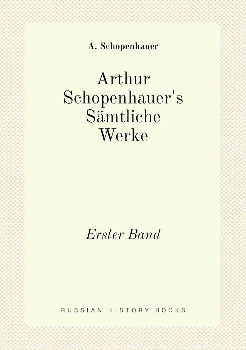 

Arthur Schopenhauer's Samtliche Werke