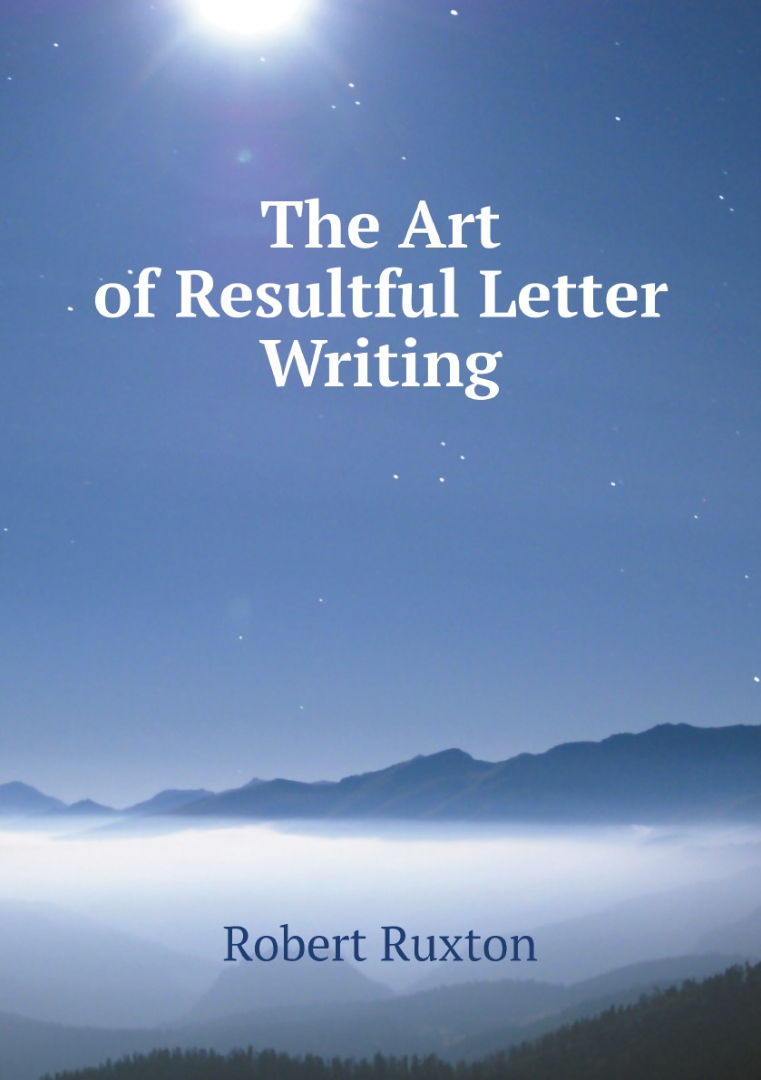 

The Art of Resultful Letter Writing