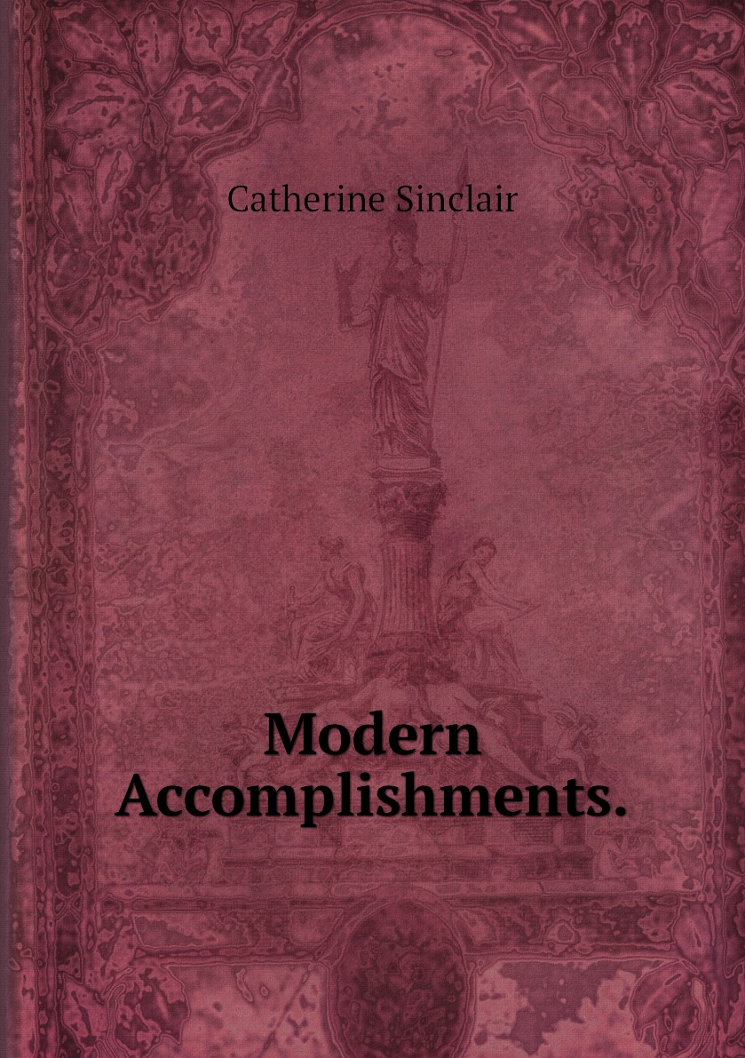 

Modern Accomplishments.