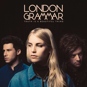 LONDON GRAMMAR: Truth Is A Beautiful Thing