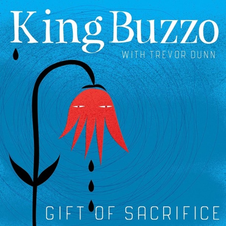 KING BUZZO WITH TREVOR DUNN - Gift Of Sacrifice