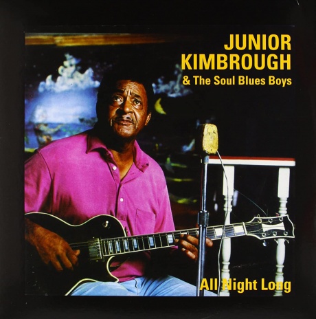 

JUNIOR KIMBROUGH AND THE SOUL BLUES BOYS - All Night Long
