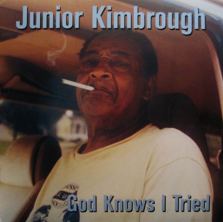 

JUNIOR KIMBROUGH - God Knows I Tried