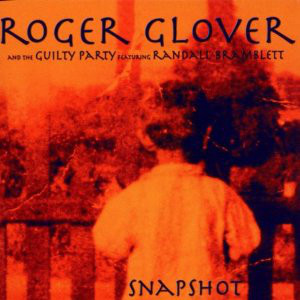 

Roger Glover And The Guilty Party Featuring Randall Bramblett: Snapshot (1 CD)