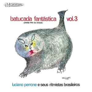 Luciano Perrone e Seus Ritmistas Brasileiros – Batucada Fantastica Vol. 3 (Grand Prix Du D