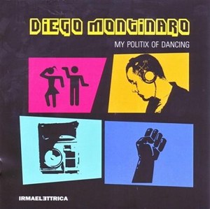 DIEGO MONTINARO - My Politix Of Dancing