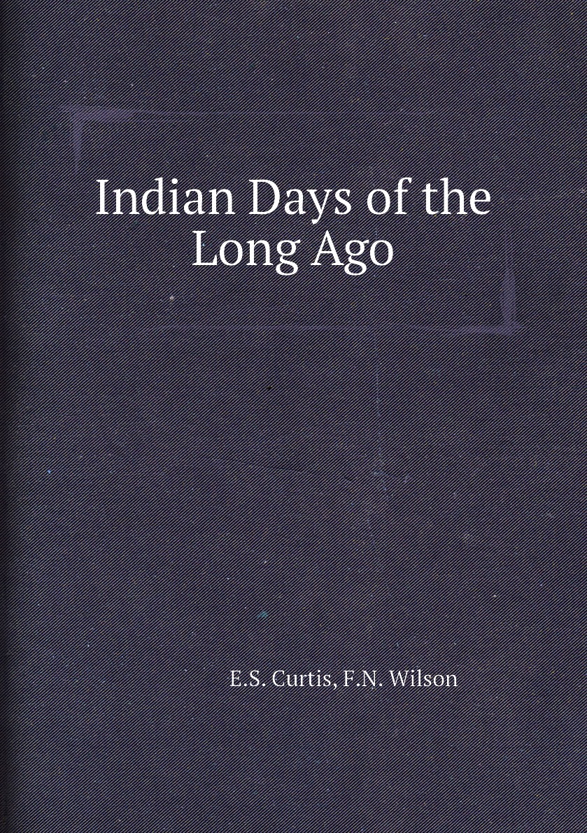 

Indian Days of the Long Ago