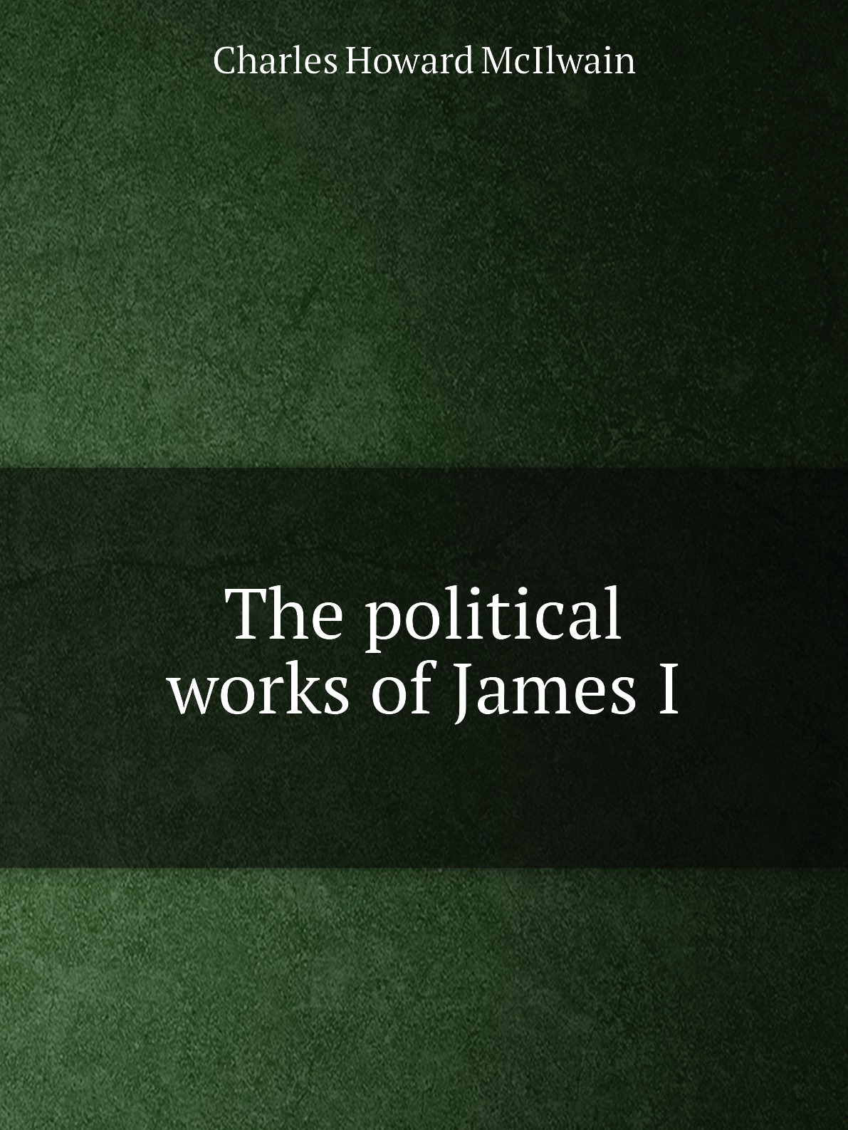 

The political works of James I