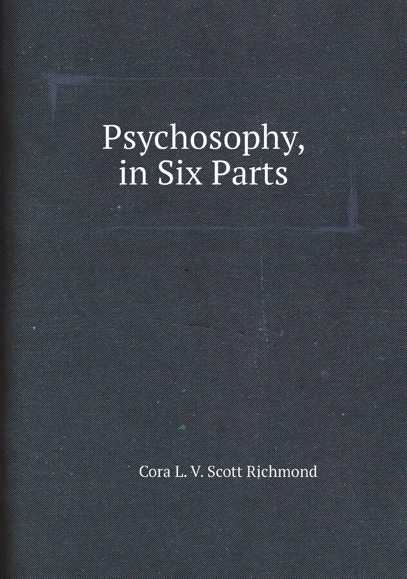 

Psychosophy, in Six Parts