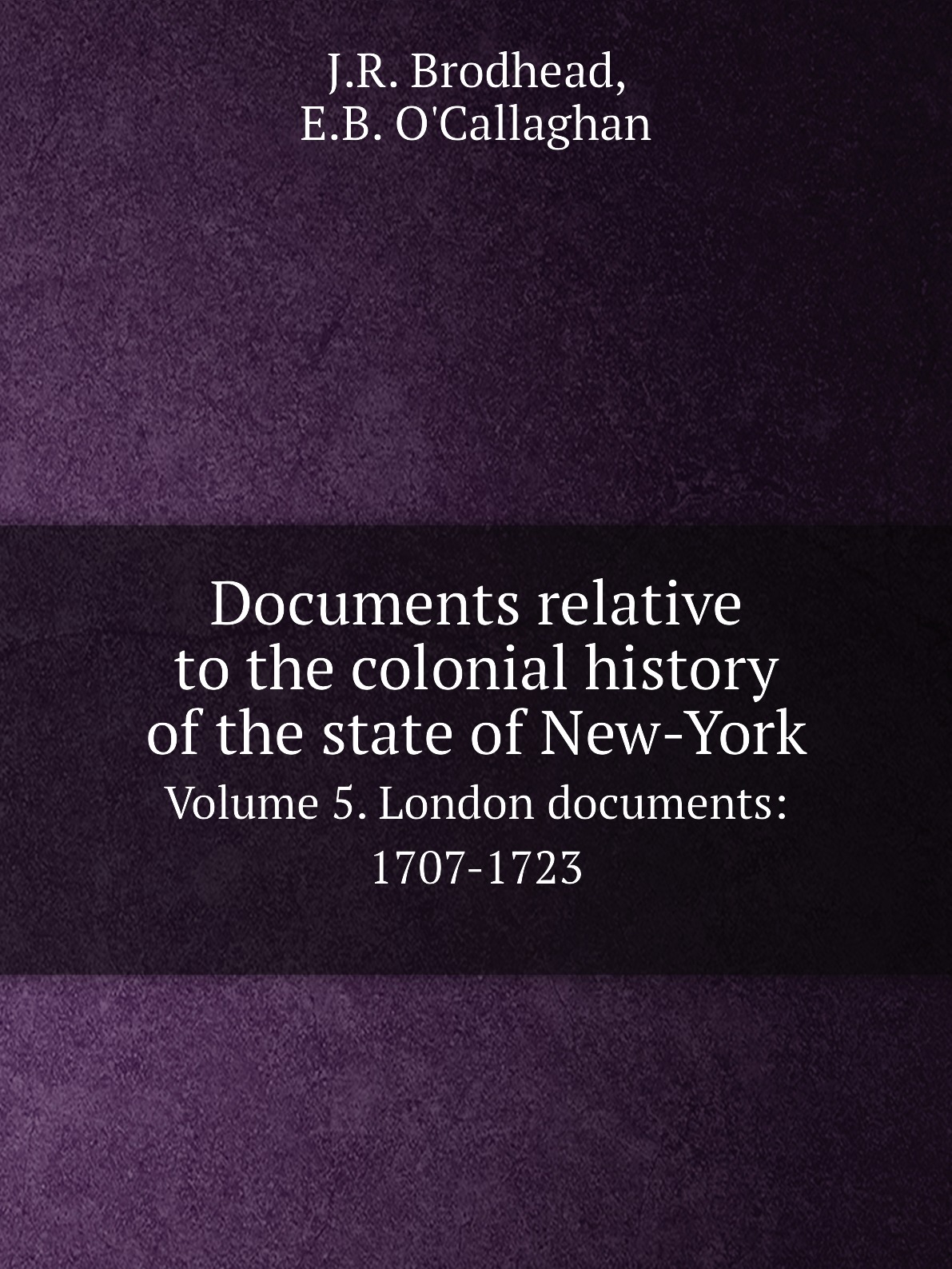 

Documents relative to the colonial history of the state of New-York