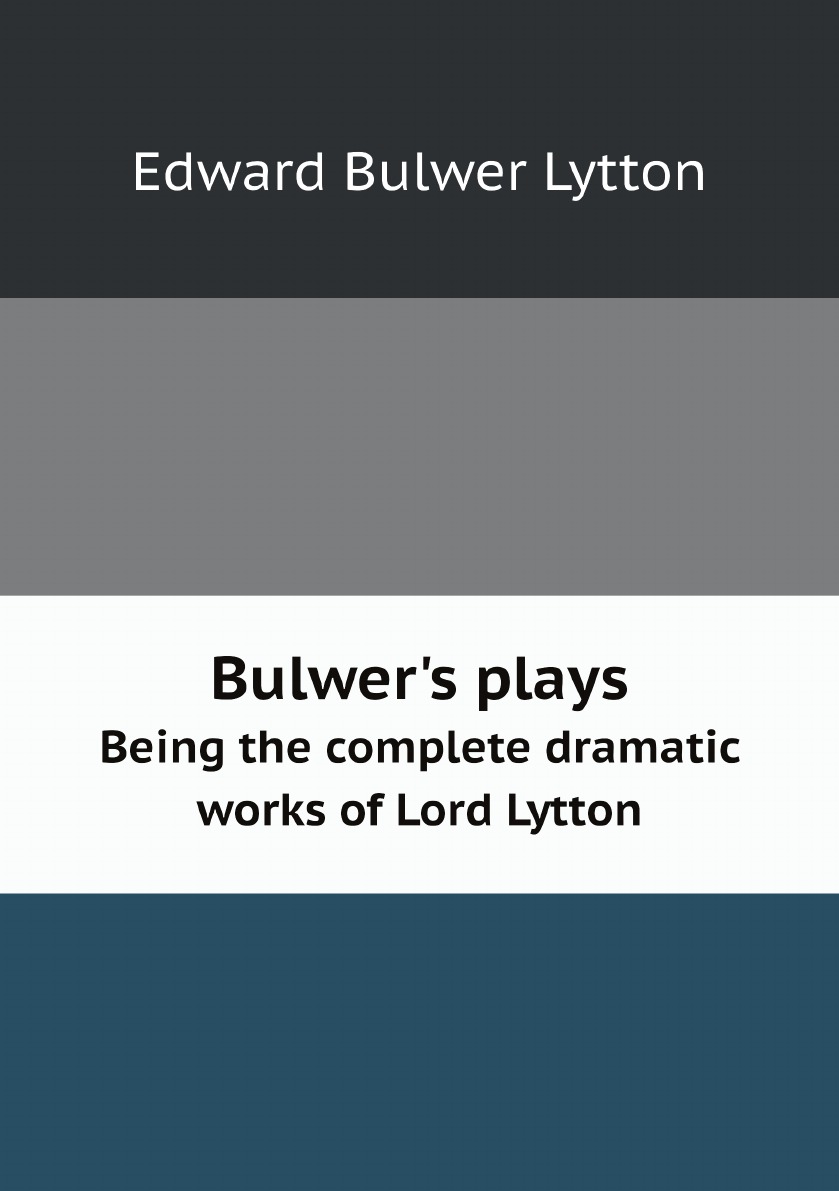 

Bulwer's plays