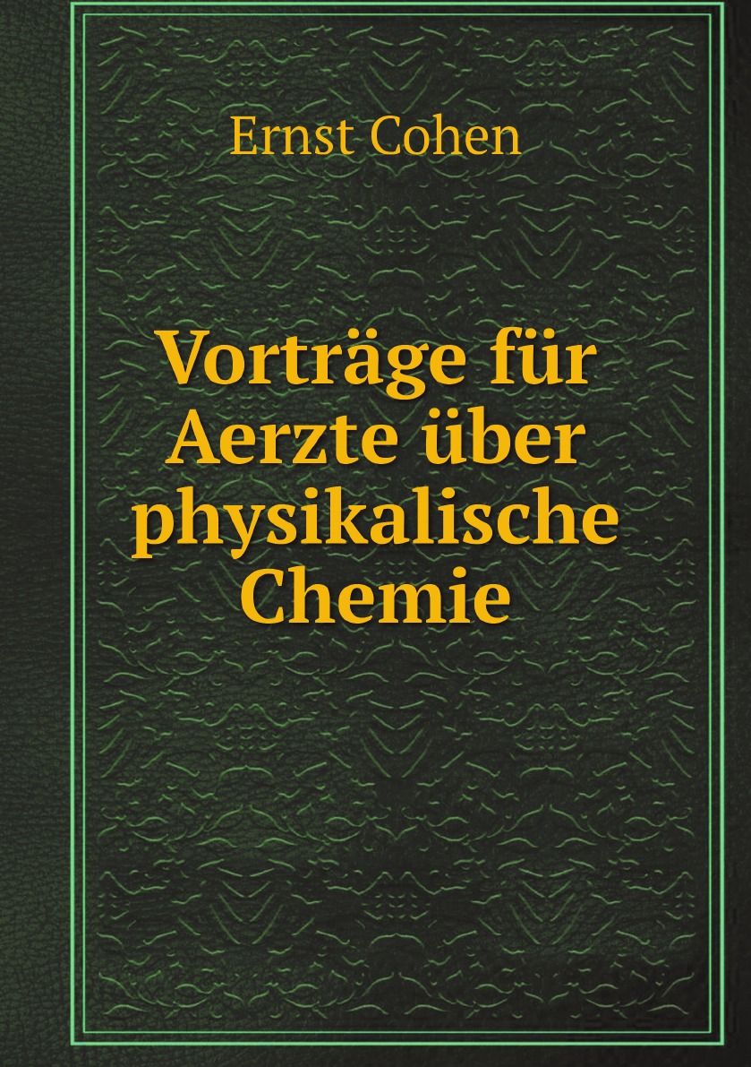 

Vortrage fur Aerzte uber physikalische Chemie