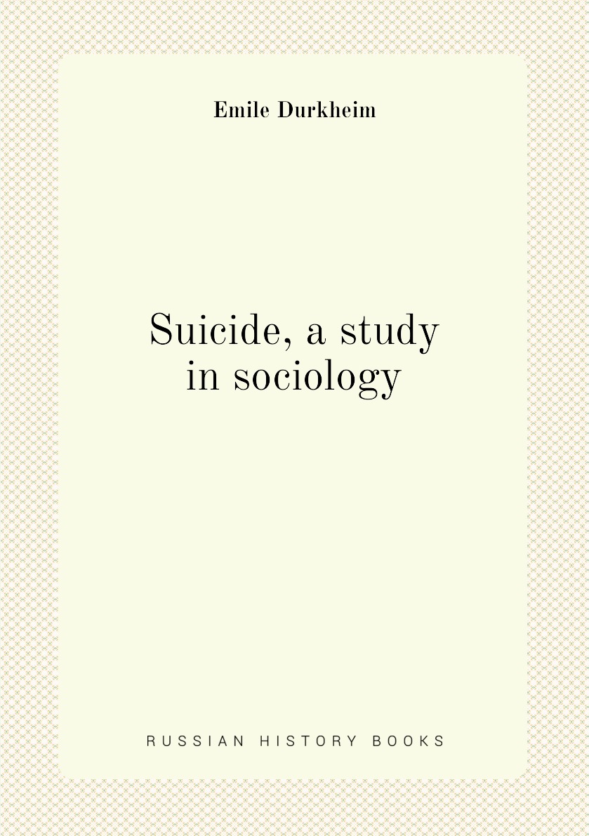 

Suicide, a study in sociology