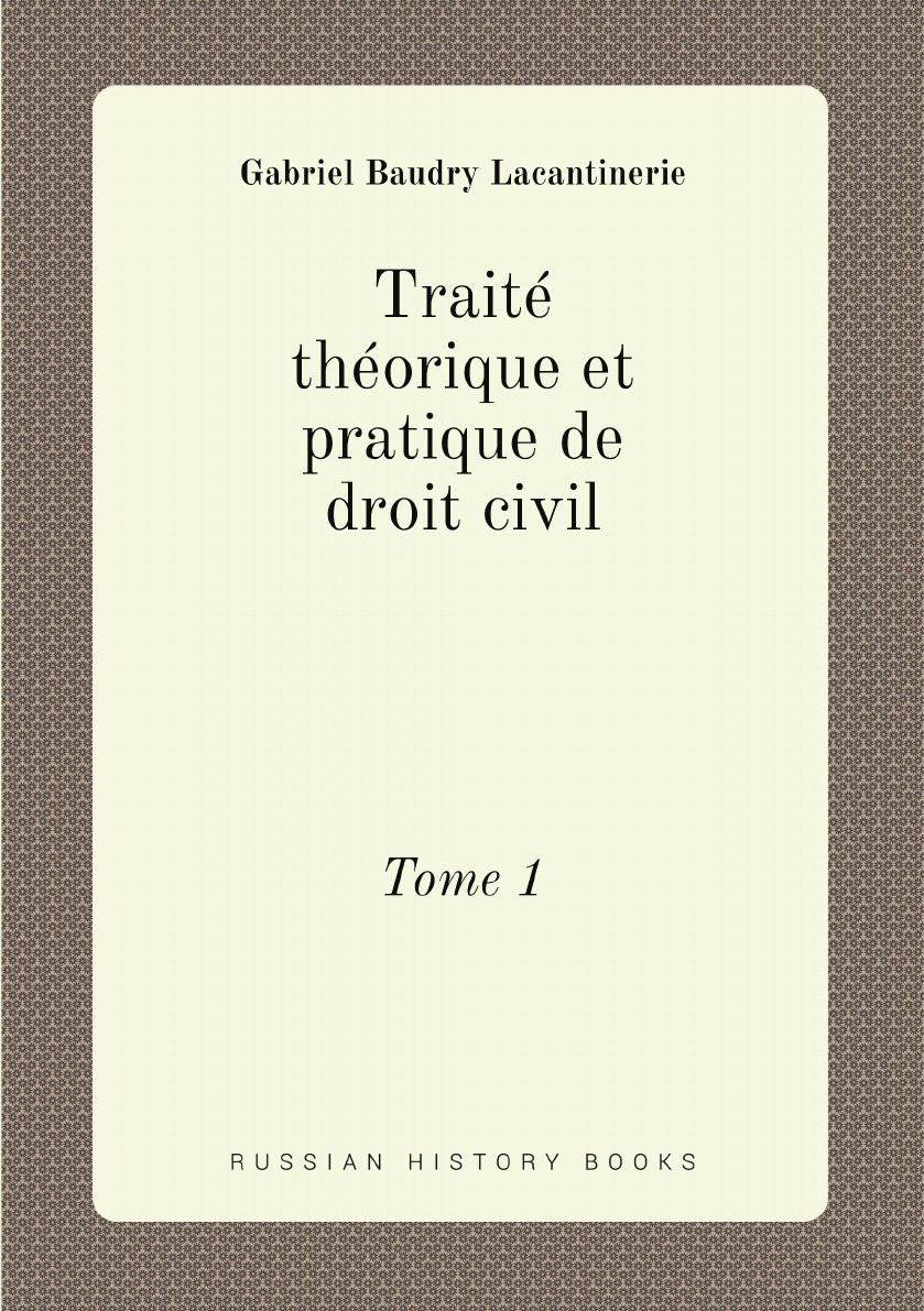 

Traite theorique et pratique de droit civil