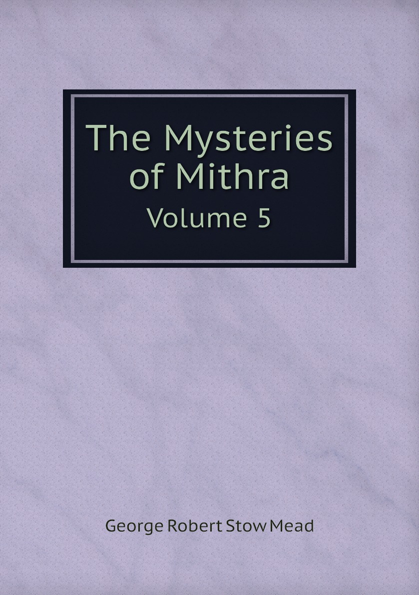

The Mysteries of Mithra