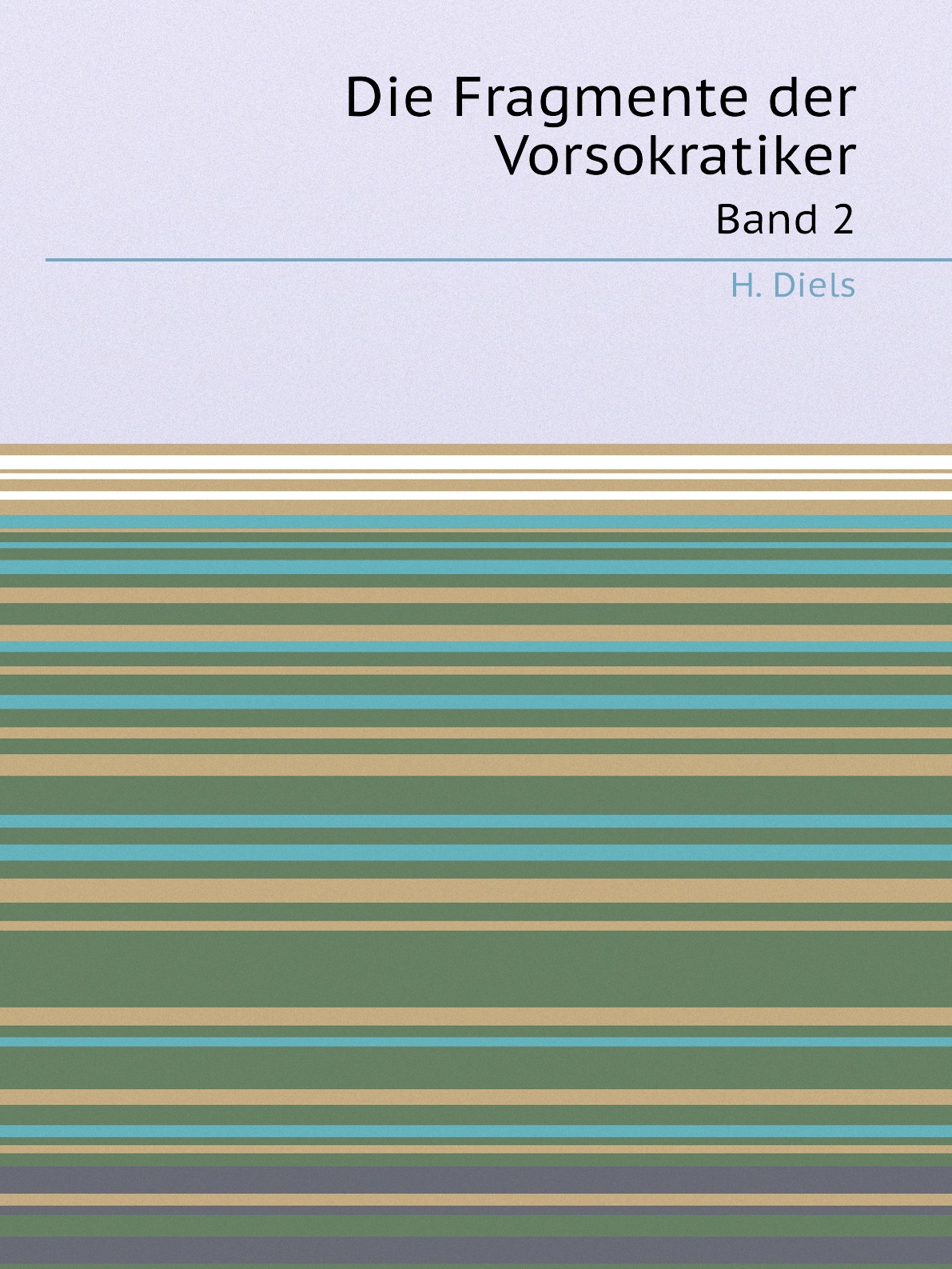 

Die Fragmente der Vorsokratiker