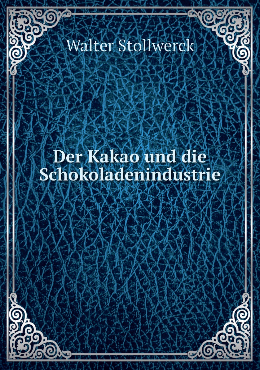 

Der Kakao und die Schokoladenindustrie
