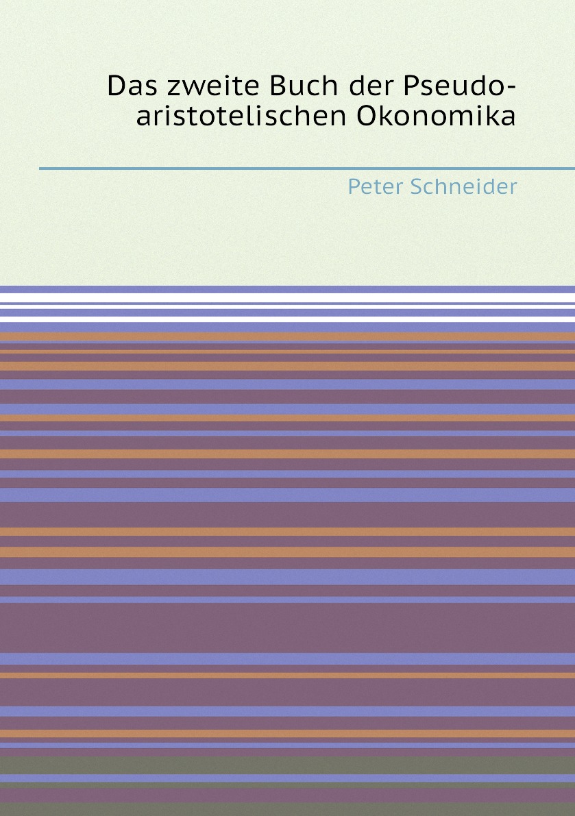 

Das zweite Buch der Pseudo-aristotelischen Okonomika