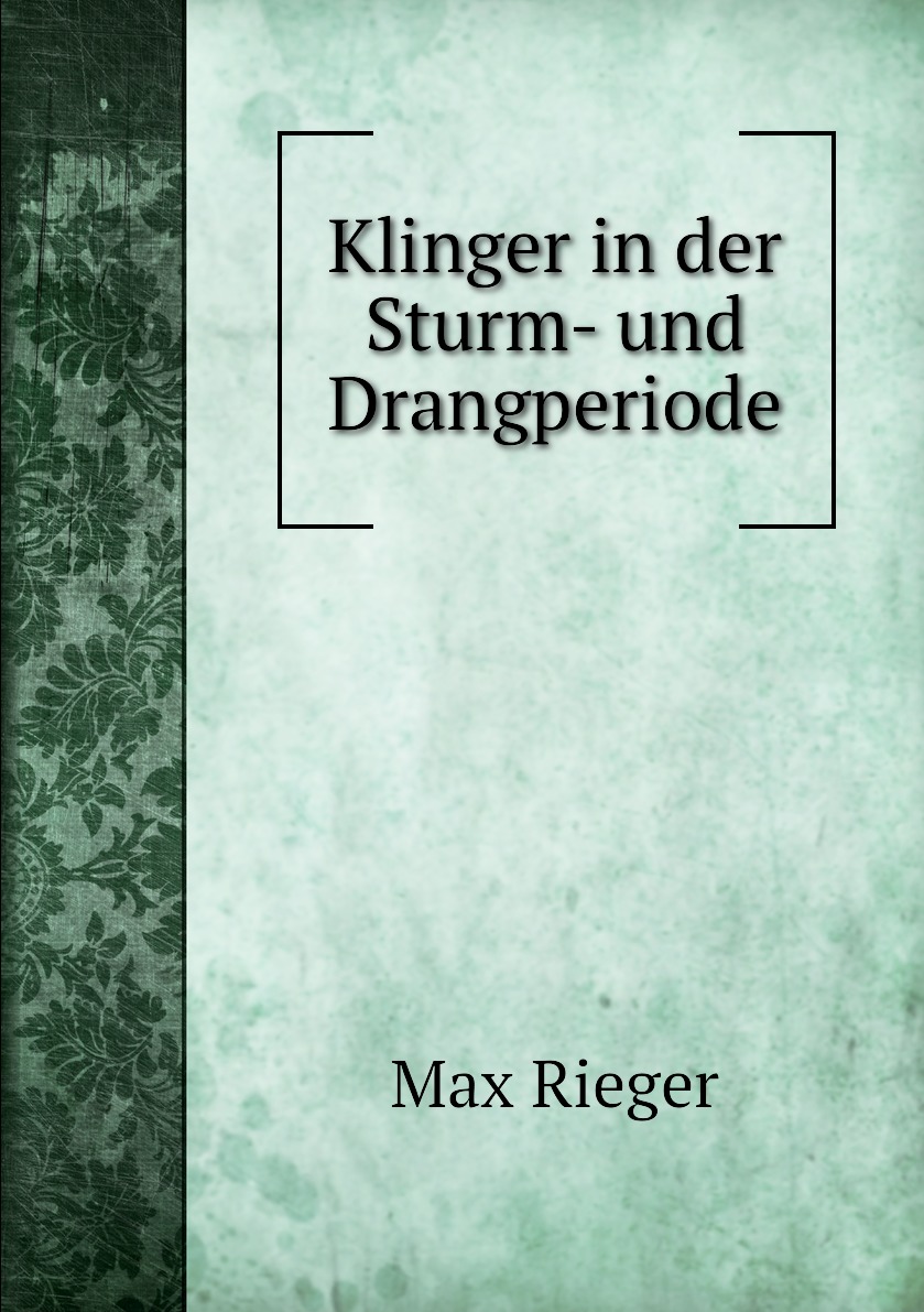 

Klinger in der Sturm- und Drangperiode