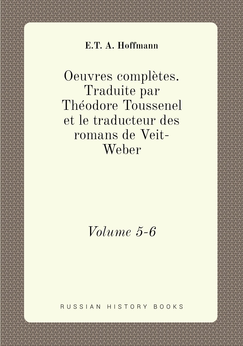 

Oeuvres completes. Traduite par Theodore Toussenel et le traducteur des romans