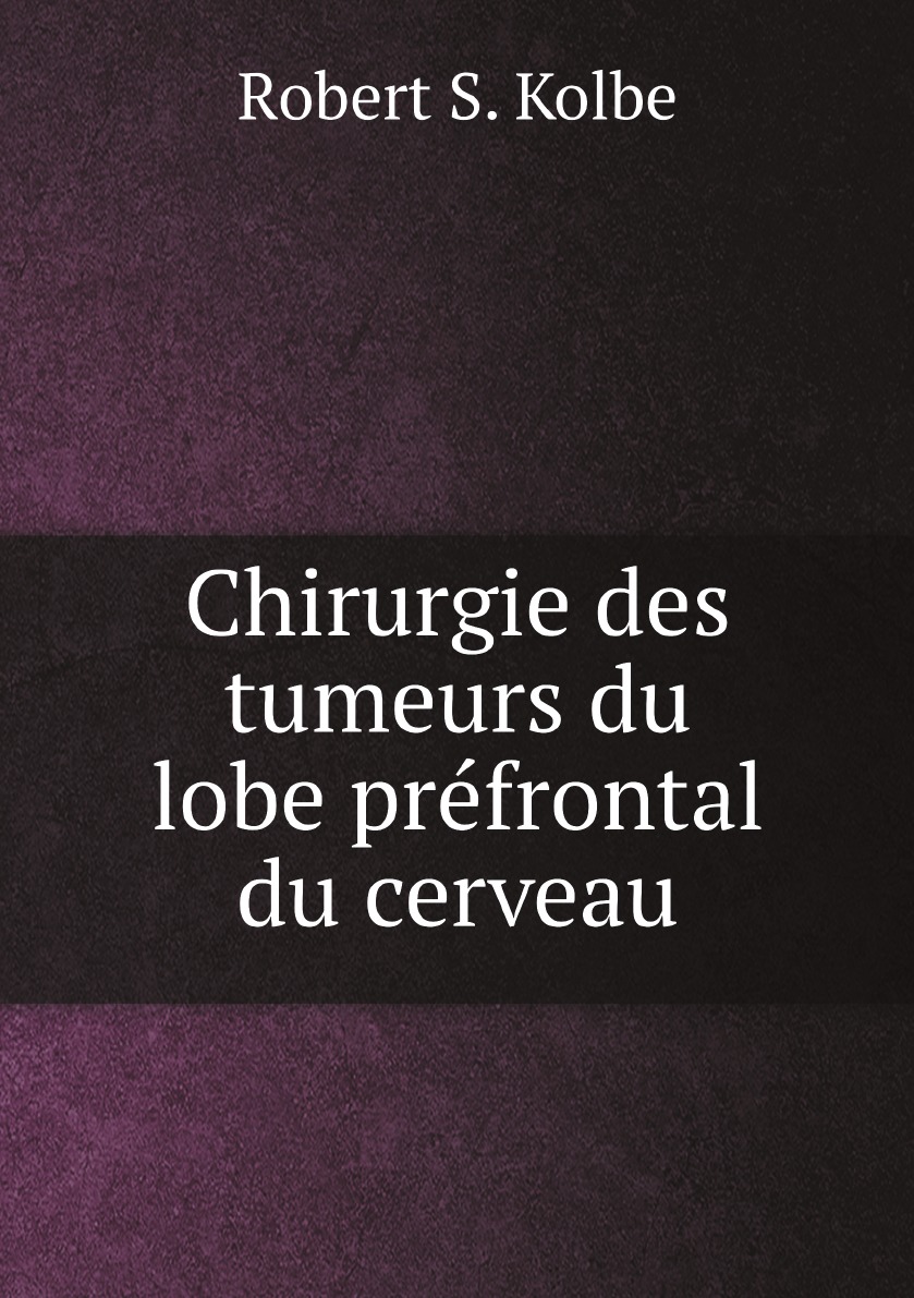 

Chirurgie des tumeurs du lobe prefrontal du cerveau