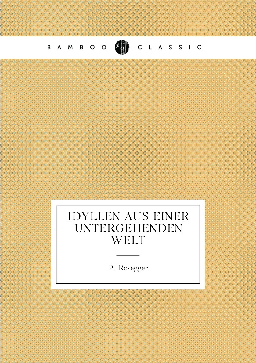 

Idyllen aus einer untergehenden Welt