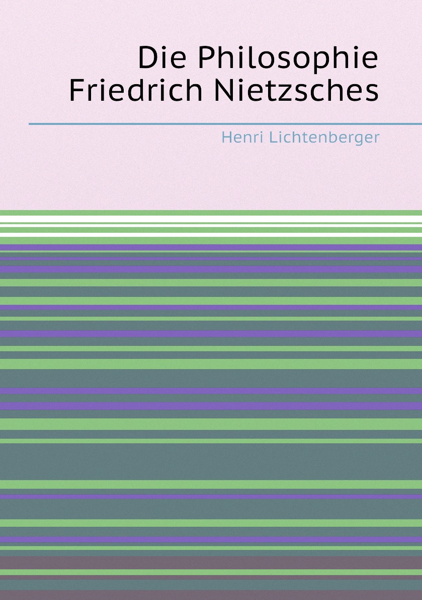 

Die Philosophie Friedrich Nietzsches