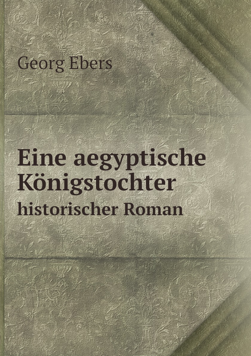 

Eine aegyptische Konigstochter