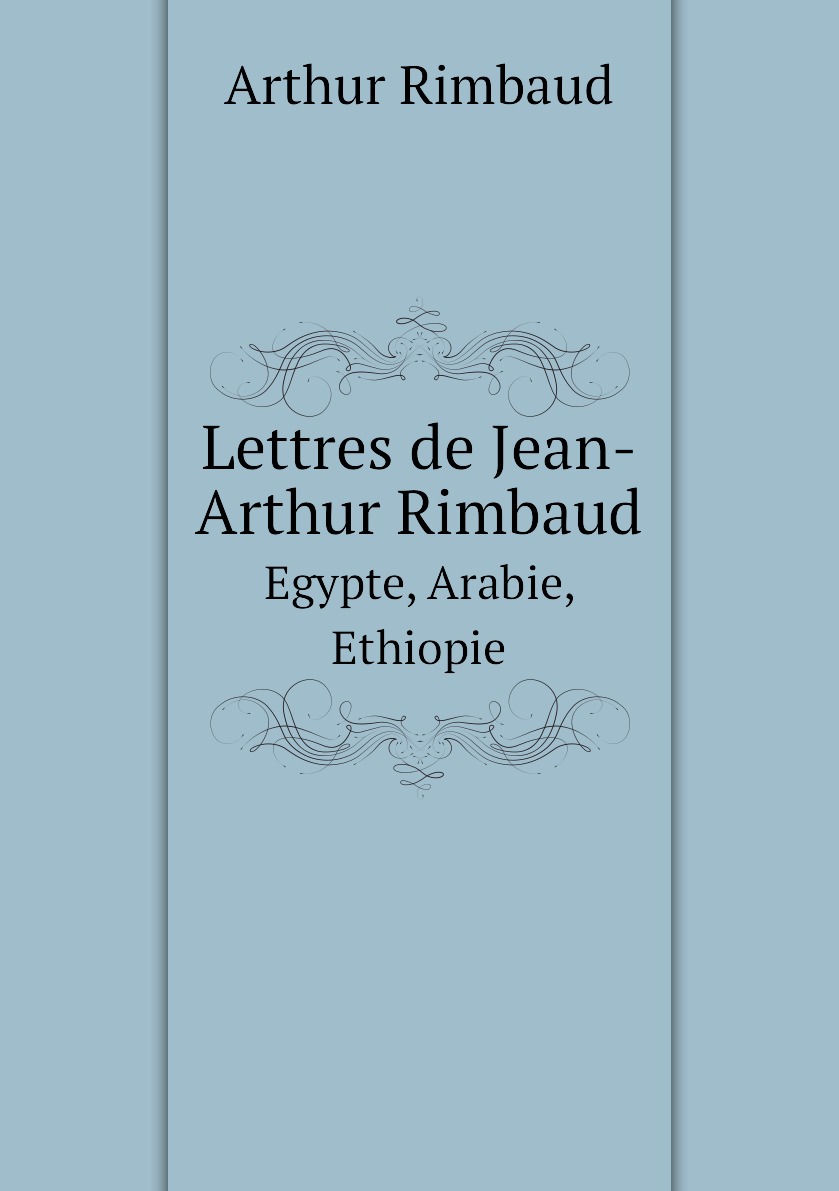 

Lettres de Jean-Arthur Rimbaud